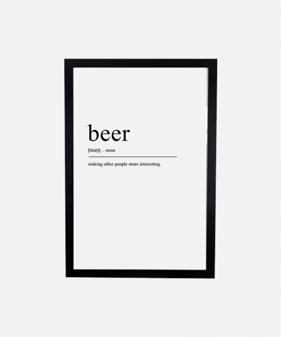 Funny beer quote poster with bold black typography on white matte paper – modern wall art for beer lovers, bars, and kitchens.