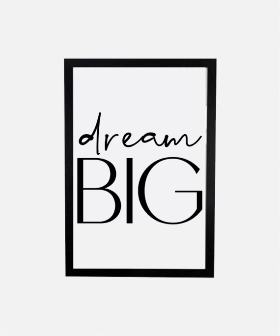 Dream Big typography poster with bold black text on white matte paper – modern minimalist motivational wall art for entrepreneurs, students, and creatives.